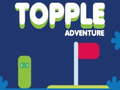                                                                       Topple Adventure ﻞﯿﮭﮐ