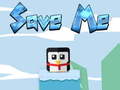                                                                       Save Me  ﻞﯿﮭﮐ