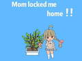                                                                       Mom locked me home ﻞﯿﮭﮐ