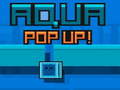                                                                       Aqua Pop Up ﻞﯿﮭﮐ
