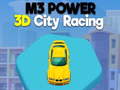                                                                       M3 Power 3D City Racing ﻞﯿﮭﮐ
