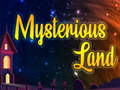                                                                       Mysterious Land ﻞﯿﮭﮐ