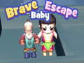                                                                       Brave Baby Escape ﻞﯿﮭﮐ