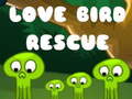                                                                       Love Bird Rescue ﻞﯿﮭﮐ