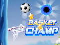                                                                       Basket Champ ﻞﯿﮭﮐ