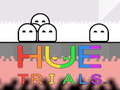                                                                       HUE Trials  ﻞﯿﮭﮐ