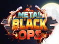                                                                       Metal Black Ops ﻞﯿﮭﮐ