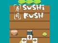                                                                      Sushi Rush ﻞﯿﮭﮐ