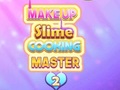                                                                       Makeup Slime Cooking Master 2 ﻞﯿﮭﮐ