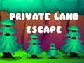                                                                       Private Land Escape ﻞﯿﮭﮐ