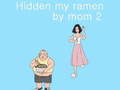                                                                      Hidden my ramen by mom 2 ﻞﯿﮭﮐ