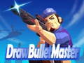                                                                       Draw Bullet Master ﻞﯿﮭﮐ