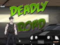                                                                      Deadly Road ﻞﯿﮭﮐ