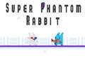                                                                       Super Phantom Rabbit ﻞﯿﮭﮐ
