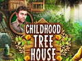                                                                      Childhood Treehouse ﻞﯿﮭﮐ