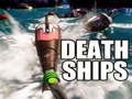                                                                       Death Ships ﻞﯿﮭﮐ