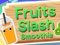                                                                       Fruits Slash Smoothie ﻞﯿﮭﮐ