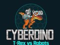                                                                       CyberDino: T-Rex vs Robots ﻞﯿﮭﮐ
