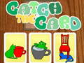                                                                       Catch the Card ﻞﯿﮭﮐ