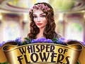                                                                       Whispers of Flowers ﻞﯿﮭﮐ