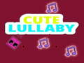                                                                       Cute Lullaby ﻞﯿﮭﮐ