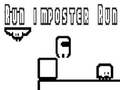                                                                       Run İmposter Run ﻞﯿﮭﮐ