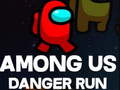                                                                       Among Us Danger Run ﻞﯿﮭﮐ