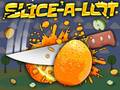                                                                       Slice A Lot ﻞﯿﮭﮐ