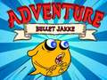                                                                       Bullet Jakke Adventure ﻞﯿﮭﮐ