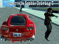                                                                       Supercars zombie driving 2 ﻞﯿﮭﮐ