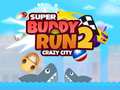                                                                      Super Buddy Run 2 Crazy City ﻞﯿﮭﮐ