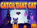                                                                       Catch That Cat ﻞﯿﮭﮐ