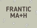                                                                       Frantic Math ﻞﯿﮭﮐ