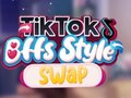                                                                       TikTok BFFs Style Swap ﻞﯿﮭﮐ
