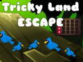                                                                       Tricky Land Escape ﻞﯿﮭﮐ