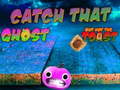                                                                      Catch That Ghost But Not the Toast ﻞﯿﮭﮐ