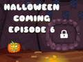                                                                       Halloween is Coming Episode 6 ﻞﯿﮭﮐ