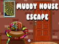                                                                       Muddy House Escape ﻞﯿﮭﮐ