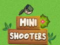                                                                       Mini Shooters ﻞﯿﮭﮐ