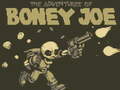                                                                       The Adventures of Boney Joe ﻞﯿﮭﮐ