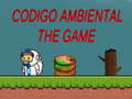                                                                       Codigo Ambiental The game ﻞﯿﮭﮐ