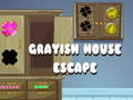                                                                       Grayish House Escape ﻞﯿﮭﮐ