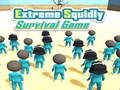                                                                       Extreme Squidly Survival Game ﻞﯿﮭﮐ