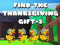                                                                       Find The ThanksGiving Gift-5 ﻞﯿﮭﮐ