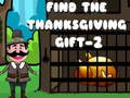                                                                       Find The ThanksGiving Gift - 2 ﻞﯿﮭﮐ