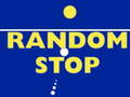                                                                       Random Stop ﻞﯿﮭﮐ