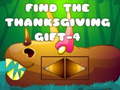                                                                       Find The ThanksGiving Gift-4 ﻞﯿﮭﮐ