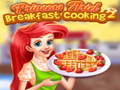                                                                       Princess Ariel Breakfast Cooking 2 ﻞﯿﮭﮐ