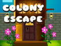                                                                       Colony Escape ﻞﯿﮭﮐ