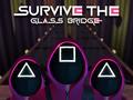                                                                       Survive The Glass Bridge ﻞﯿﮭﮐ